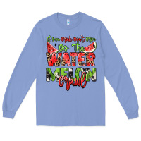 Colony Blue If you drink don't drive do the watermelon crawl Long Sleeve Tee - NancyCooperArtShop