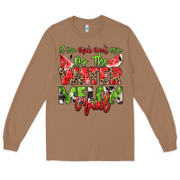 Toasted Coconut If you drink don't drive do the watermelon crawl Long Sleeve Tee - NancyCooperArtShop