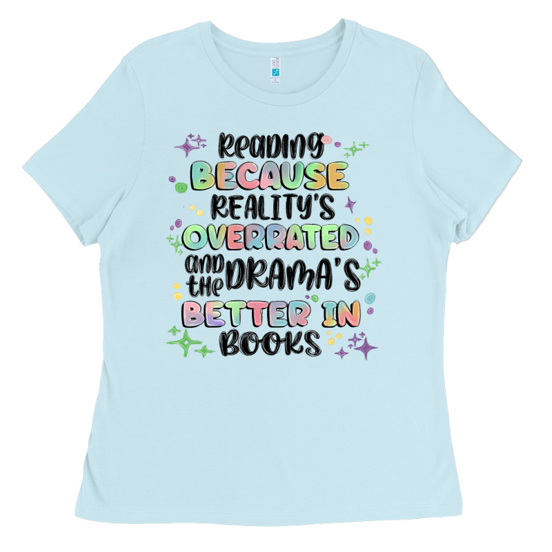 Reading Because Realitys Overrated Ladies Tee by MaliasSmallBusiness | Teevron