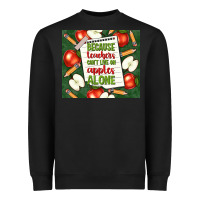 Black because teachers can't live on apples alone tumble Heavyweight Sweatshirt - TumblerDesignByShophia