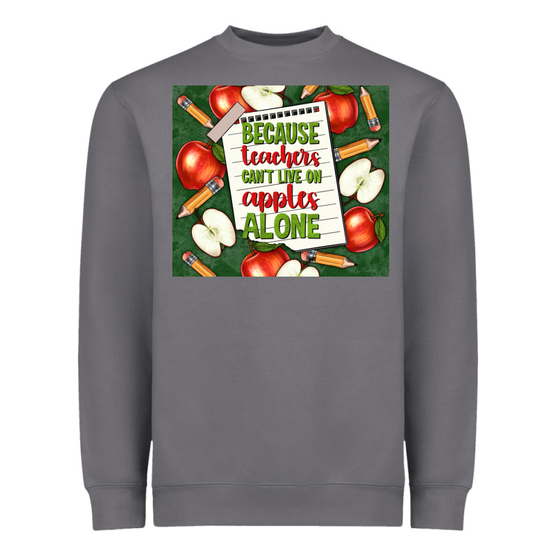 Because Teachers Can't Live On Apples Alone Tumble Heavyweight Sweatshirt by TumblerDesignByShophia | Teevron