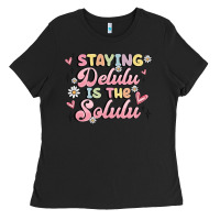 Black staying delulu is the solulu Ladies Tee - MaliasSmallBusiness