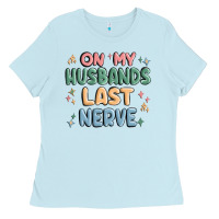 Baby Blue on my husbands last last nerve Ladies Tee - MaliasSmallBusiness
