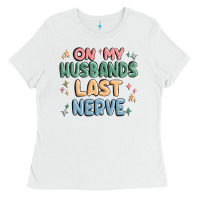 White on my husbands last last nerve Ladies Tee - MaliasSmallBusiness