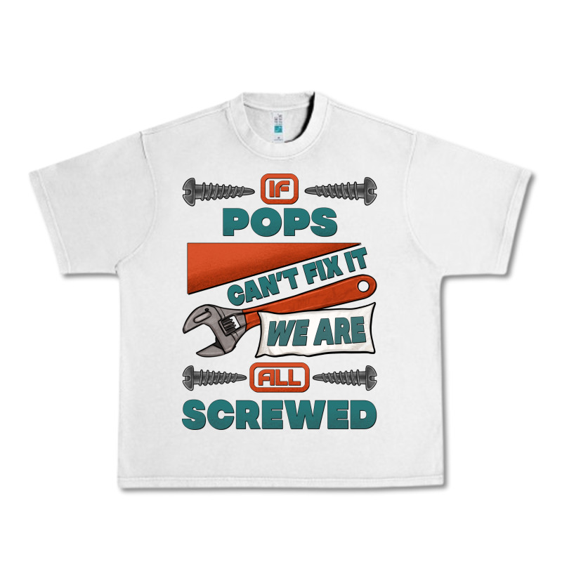 If Pops Can't Fix It We Are All Screwed Urban Heavy Tee by Jasminsmagicworld | Teevron