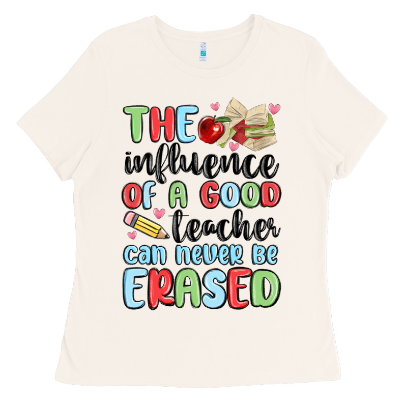 The Influence Of A Good Teacher Can Never Be  Eras Ladies Tee by MaliasSmallBusiness | Teevron