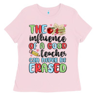 Bubblegum Pink the influence of a good teacher can never be  eras Ladies Tee - MaliasSmallBusiness