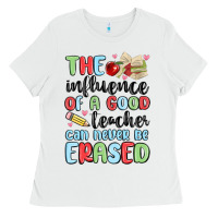 White the influence of a good teacher can never be  eras Ladies Tee - MaliasSmallBusiness