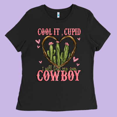 Cool It Cupid I Will Find My Own Cowboy Ladies Tee Designed By Maliassmallbusiness