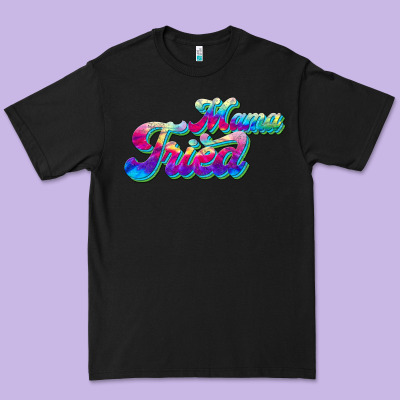 Mama Tried Premium Tee Designed By Jahusdesignshop