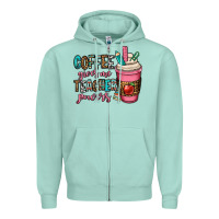 Seafoam coffee gives me teacher powers Zipper Hoodie - OliviaCreatesArt
