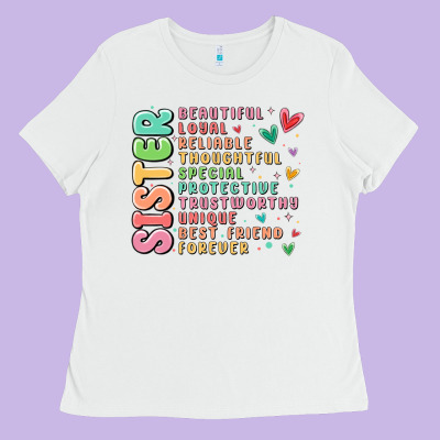 Sister Beautiful Loyal Reliable Ladies Tee Designed By Maliassmallbusiness