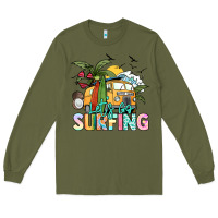 Army Green Let's go surfing Long Sleeve Tee - NancyCooperArtShop
