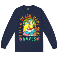 Navy Life's a beach make some waves Long Sleeve Tee - NancyCooperArtShop