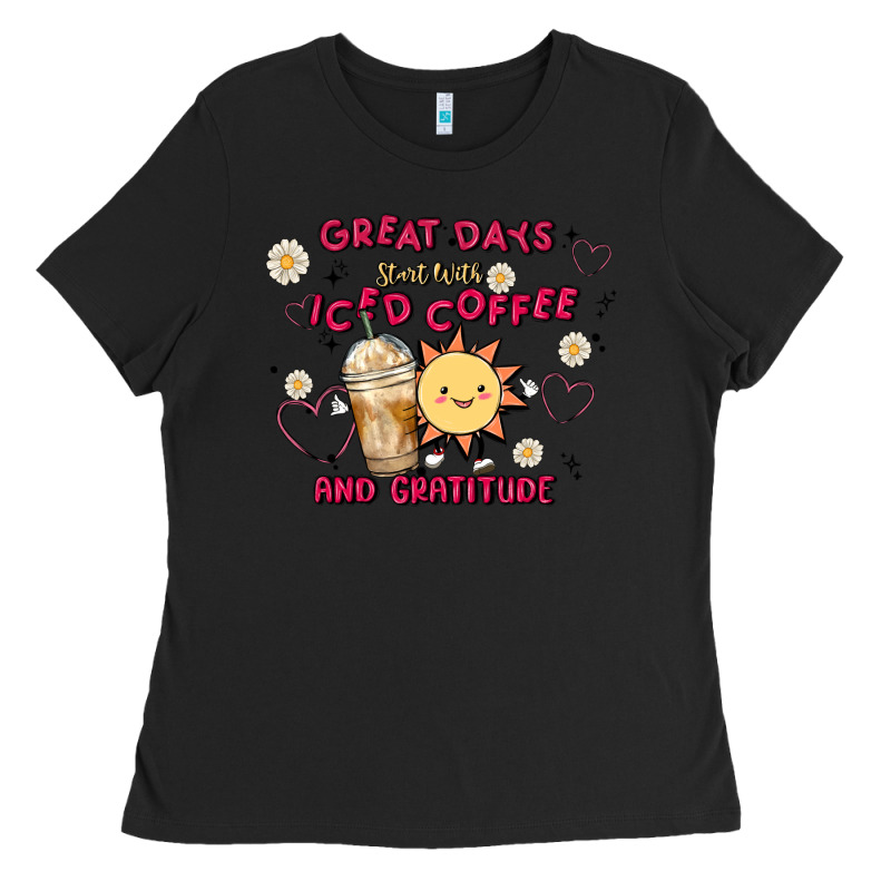 Great Days Start With Iced Coffee And Gratitude Ladies Tee by MaliasSmallBusiness | Teevron
