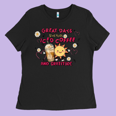 Great Days Start With Iced Coffee And Gratitude Ladies Tee Designed By Maliassmallbusiness