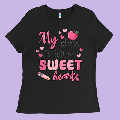 My Class Is Full Of Sweet Hearts Ladies Tee Designed By Maliassmallbusiness