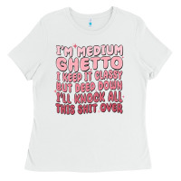 White im medium ghetto i keep it classy but deep down pn Ladies Tee - MaliasSmallBusiness