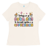 Bone today is a good day to disrupt systems of oppressi Ladies Tee - MaliasSmallBusiness