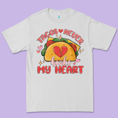 Tacos Never Broke My Heart Premium Tee Designed By Maliassmallbusiness