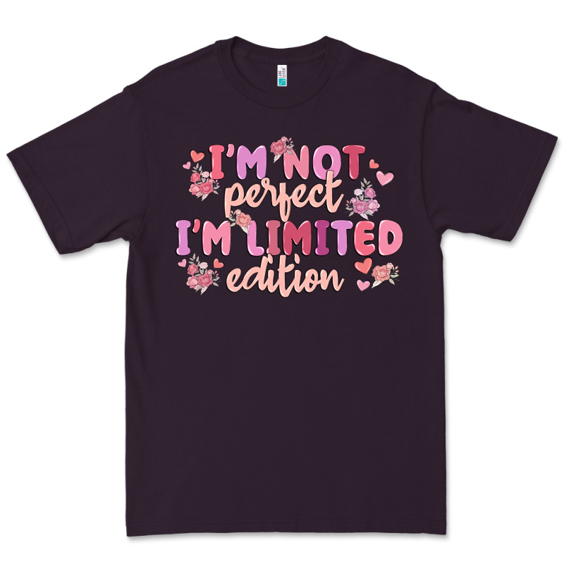 I'm Not Perfect I'm Limited Edition Premium Tee by MaliasSmallBusiness | Teevron