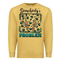 Antique Gold Somebody's Problem Hand Skeleton Premium Sweatshirt - FaDigitalArtStudio