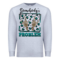 Heather Grey Somebody's Problem Hand Skeleton Premium Sweatshirt - FaDigitalArtStudio