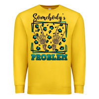Lemon Somebody's Problem Hand Skeleton Premium Sweatshirt - FaDigitalArtStudio