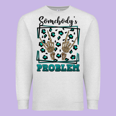 Somebody's Problem Hand Skeleton Premium Sweatshirt Designed By Fadigitalartstudio