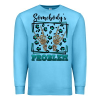 Ocean Blue Somebody's Problem Hand Skeleton Premium Sweatshirt - FaDigitalArtStudio