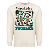 Sandshell Somebody's Problem Hand Skeleton Premium Sweatshirt - FaDigitalArtStudio