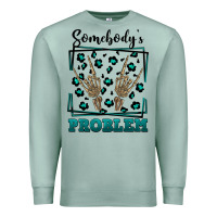 Seafoam Somebody's Problem Hand Skeleton Premium Sweatshirt - FaDigitalArtStudio
