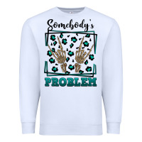 White Somebody's Problem Hand Skeleton Premium Sweatshirt - FaDigitalArtStudio