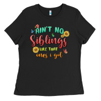 Black aint no siblings like that ones i got Ladies Tee - MaliasSmallBusiness