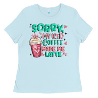 Baby Blue sorry my iced coffee made me latte Ladies Tee - MaliasSmallBusiness