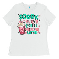 White sorry my iced coffee made me latte Ladies Tee - MaliasSmallBusiness