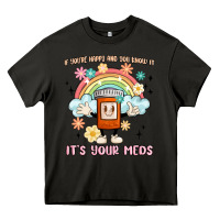 Asphalt if you're happy and you know it its your meds Heavy Core Tee - MaliasSmallBusiness