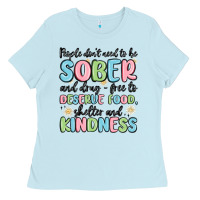 Baby Blue people dont need to be sober and drugfree to deserve food Ladies Tee - MaliasSmallBusiness
