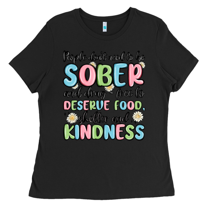 People Dont Need To Be Sober And Drugfree To Deserve Food Ladies Tee by MaliasSmallBusiness | Teevron