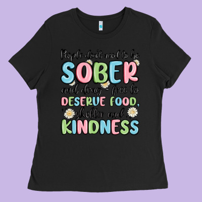 People Dont Need To Be Sober And Drugfree To Deserve Food Ladies Tee Designed By Maliassmallbusiness