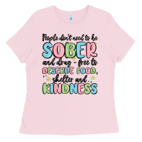 Bubblegum Pink people dont need to be sober and drugfree to deserve food Ladies Tee - MaliasSmallBusiness