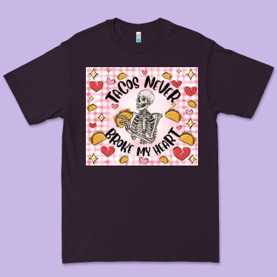 Tacos Never Broke My Heart Premium Tee Designed By Maliassmallbusiness
