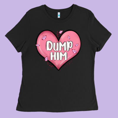 Dump Him Valentines Day Ladies Tee Designed By Maliassmallbusiness