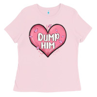Bubblegum Pink dump him valentines day Ladies Tee - MaliasSmallBusiness
