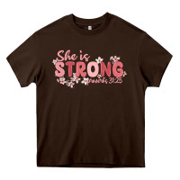 Chocolate Brown she is strong proverbs 31 25 Heavy Core Tee - MaliasSmallBusiness