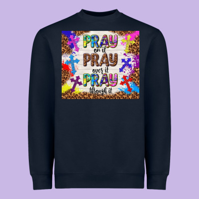 Pray On It Pray Over It Pray Through It Heavyweight Sweatshirt Designed By Tumblerdesignbyshophia