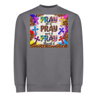 Storm pray on it pray over it pray through it Heavyweight Sweatshirt - TumblerDesignByShophia