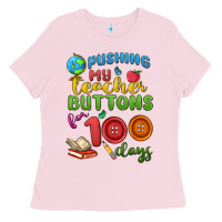 Bubblegum Pink pushing my teacher buttons for 100 days Ladies Tee - MaliasSmallBusiness
