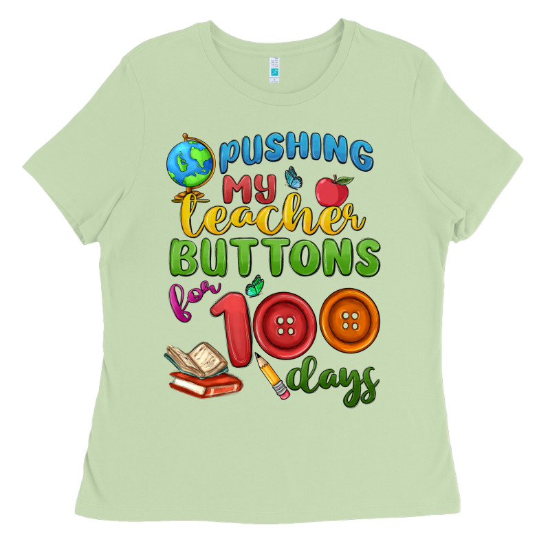 Pushing My Teacher Buttons For 100 Days Ladies Tee by MaliasSmallBusiness | Teevron