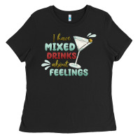 I Have Mixed Drinks About Feeling Ladies Tee | Teevron